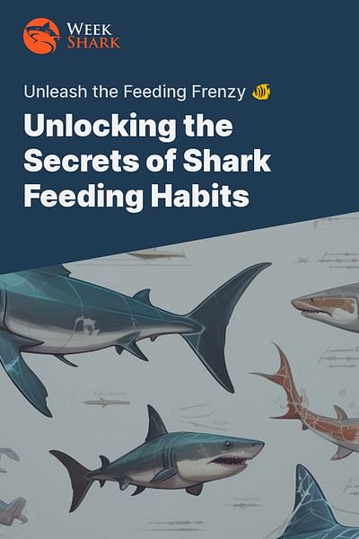 Unlocking the Secrets of Shark Feeding Habits - Unleash the Feeding Frenzy 🐠